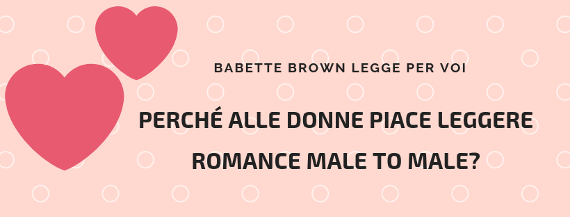 I mercoledì di Babette: Perché alle donne piace leggere i romance male to male?