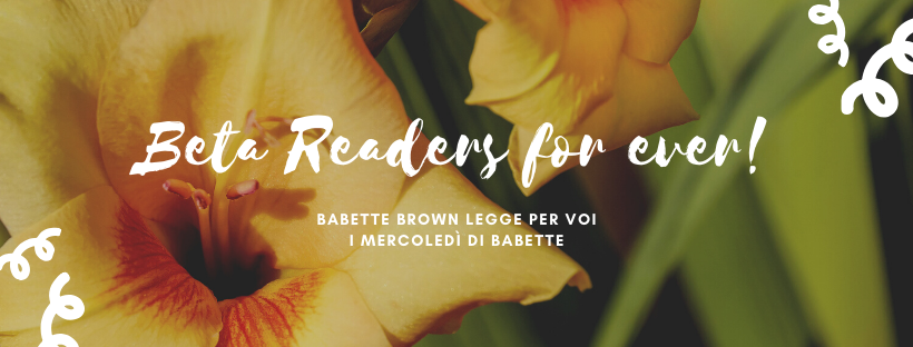 I mercoledì di Babette: Beta Readers for ever