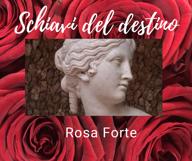 Schiavi del destino, racconto di Rosa Forte