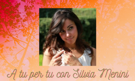 A tu per tu con Silvia Menini