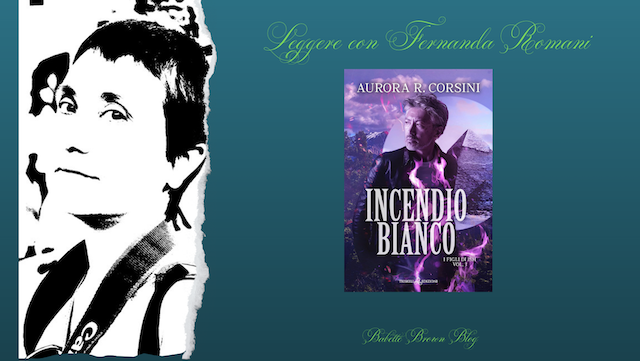 Fernanda ha letto in anteprima “Incendio Bianco”, di Aurora R. Corsini