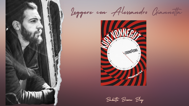Alessandro ha letto “Cronosisma” di Kurt Vonnegut
