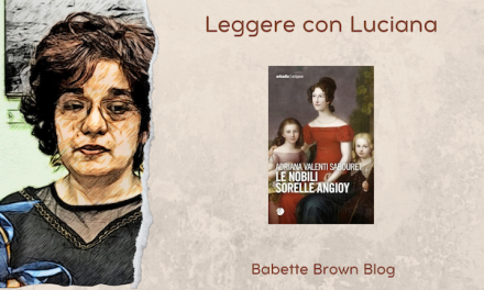 Luciana ha letto “Le nobili sorelle Angioy”, di Adriana Valenti Sabouret
