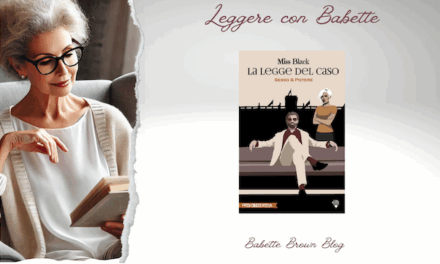 Babette ha letto in anteprima “La legge del caso”, di Miss Black