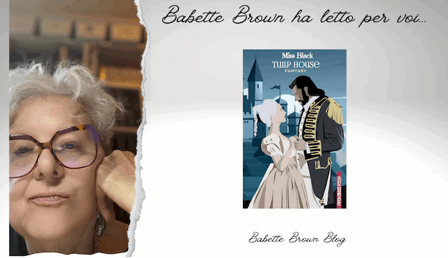Babette ha letto “TULIP HOUSE”, di Miss Black