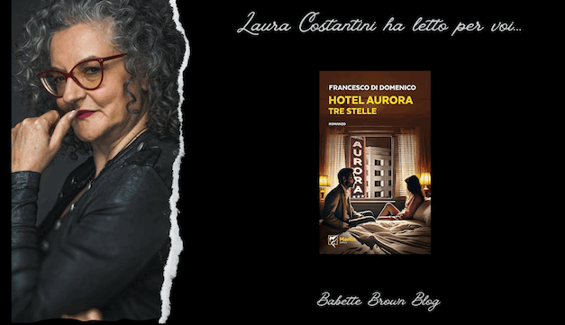 Laura ha letto “Hotel Aurora – Tre stelle”, di Francesco Di Domenico
