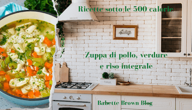 In Cucina: zuppa di pollo, verdure e riso integrale