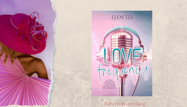 Love frequency, il nuovo romance di Elen T.D.