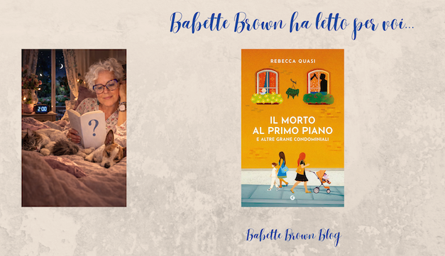 Babette ha letto “Il morto al primo piano e altre grane condominiali”, di Rebecca Quasi