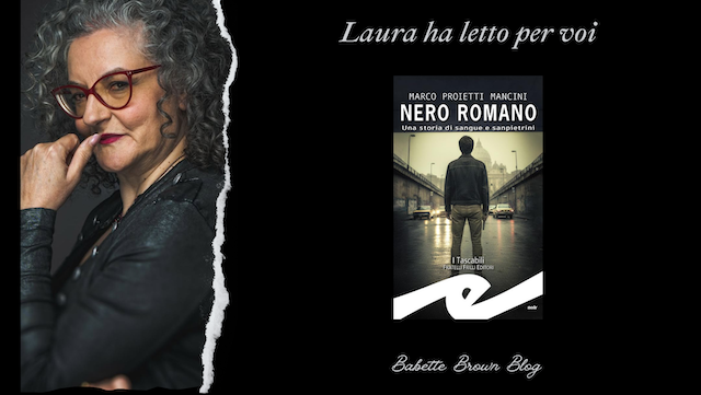 Laura ha letto “Nero romano”, di Marco Proietti Mancini