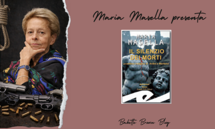 Maria Masella ci parla de “Il silenzio dei morti”, il nuovo libro della serie “Maritano-Ardini”