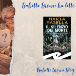 Babette ha letto “Il silenzio dei morti”, di Maria Masella