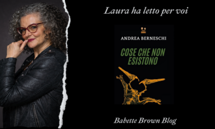 Laura Costantini ha letto “Cose che non esistono”, di Andrea Berneschi