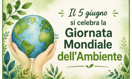5 giugno: Giornata Mondiale dell’Ambiente
